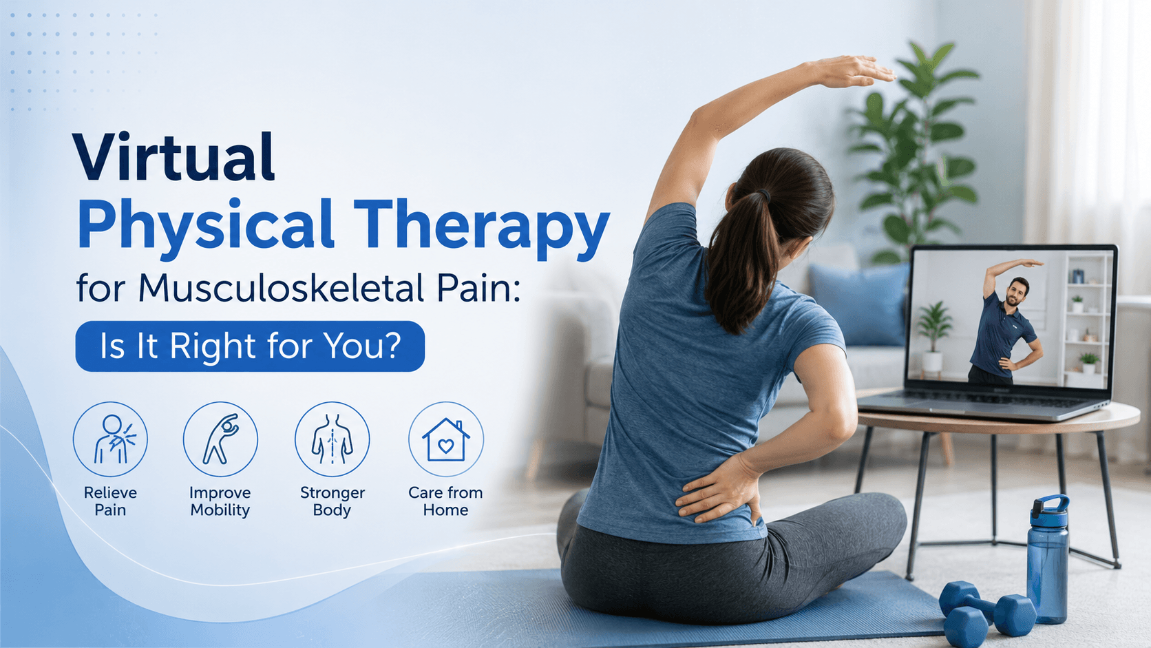 Virtual Physical Therapy for Musculoskeletal Pain: Is It Right for You?